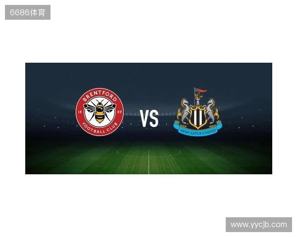 布伦特福德vs纽卡斯尔联：亨德森、凯莱赫首发，特里皮尔、托纳利出战